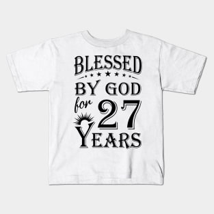 Blessed By God For 27 Years Kids T-Shirt